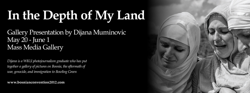 In the Depth of My Land: Gallery presentation by Dijana Muminovic. May 20-June 1 MMTH Gallery