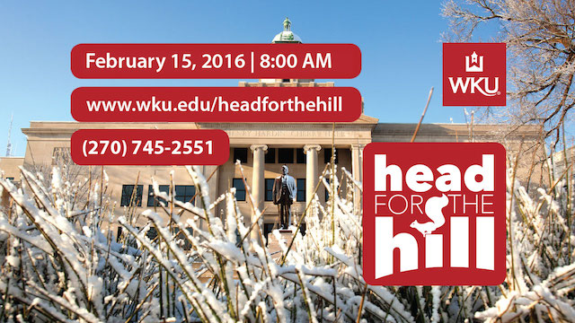 Head for the Hill. February 15, 2016. 8am. www.wku.edu/headforthehill. 270-745-2251. WKU