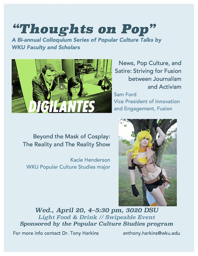 Thoughts on Pop. A Bi-Annual Colloquium Series of Popular Culture Talks by WKU Faculty & Scholars.