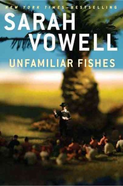 Unfamiliar Fishes Unfamiliar Fishes