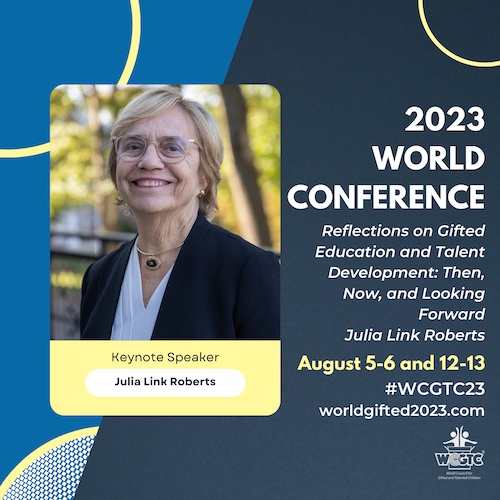 Julia Link Roberts to Present Keynote at the World Council for Gifted and Talented Children’s Biennial World Conference