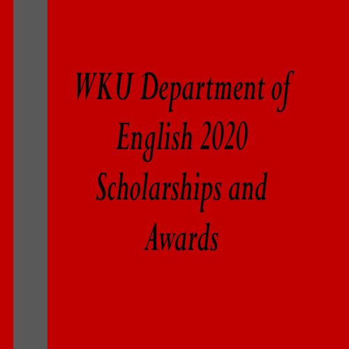 WKU Department of English 2020 Scholarship and Awards Slideshow
