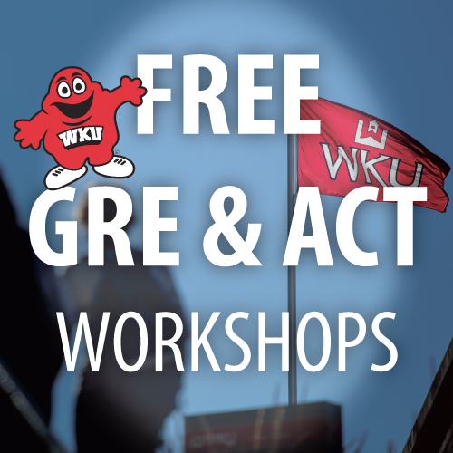 WKU to Offer Free ACT and GRE Strategy Workshops Online Spring 2021 – Registration Going on Now