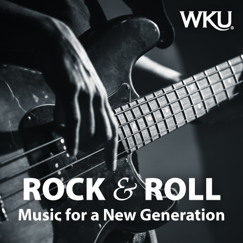 WKU Music Professor Introduces a New Generation to the History, Musical Characteristics, and Influences of Rock & Roll