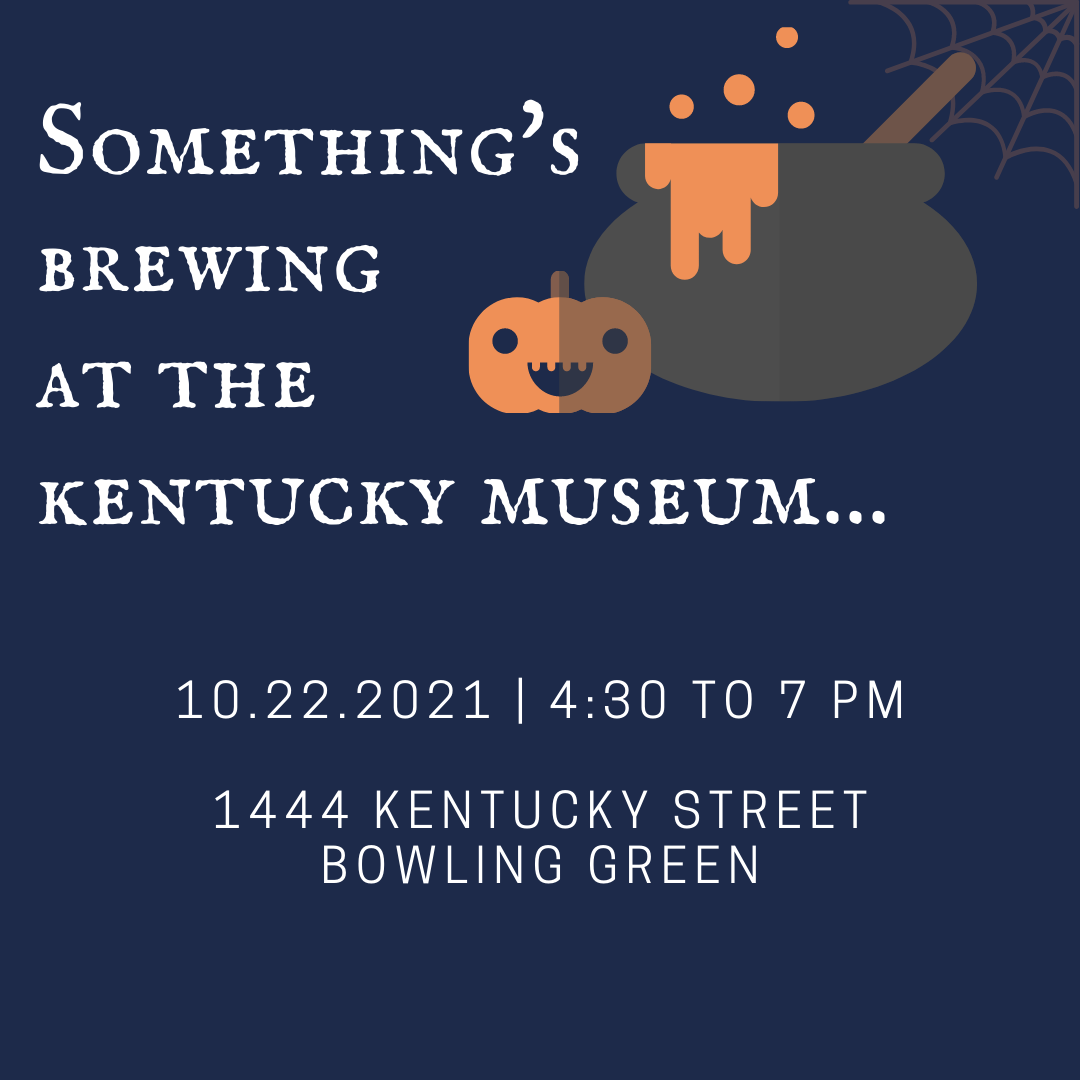 Something's brewing at the Kentucky Museum. Find out on October 22 from 4:30 to 7pm