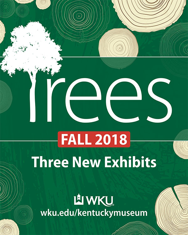 Trees: Three New Exhibits - Fall 2018