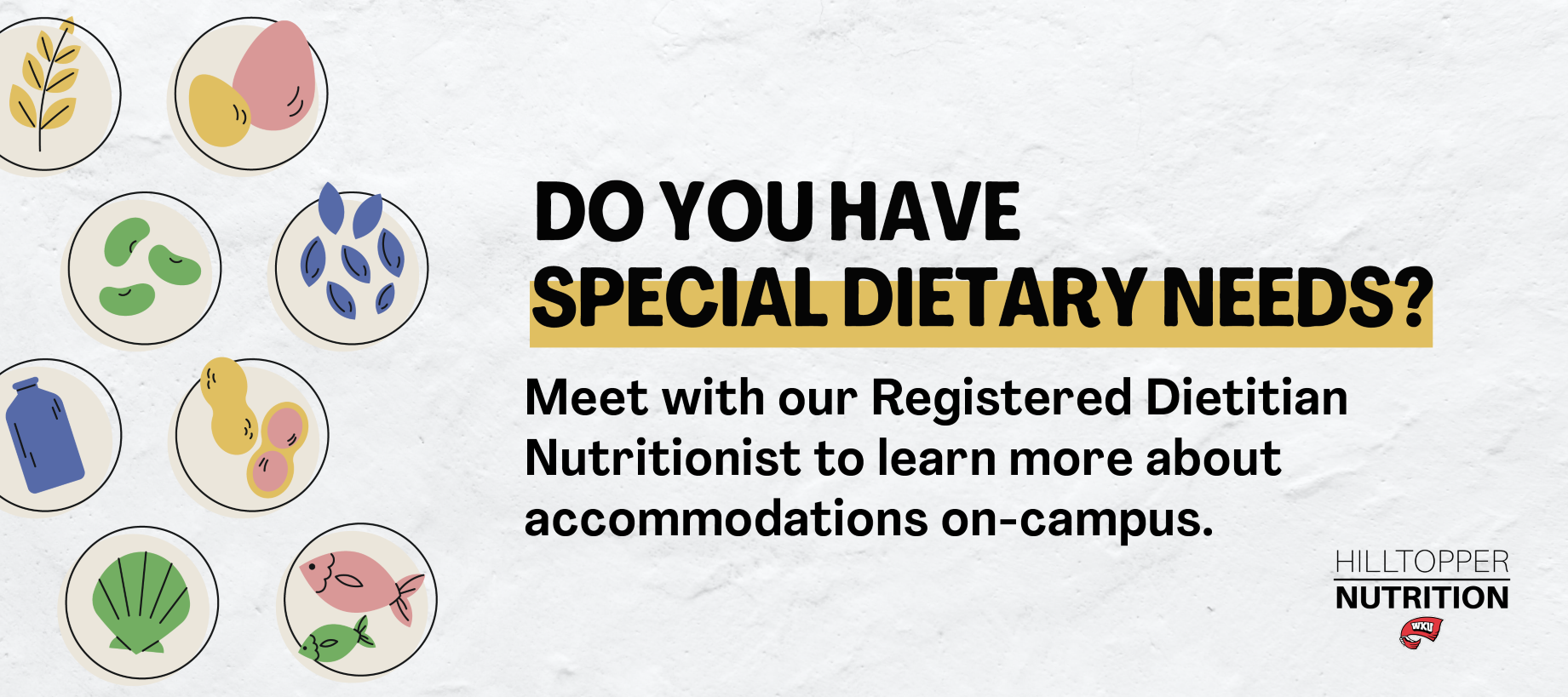 Schedule a meeting with the Dietitian!