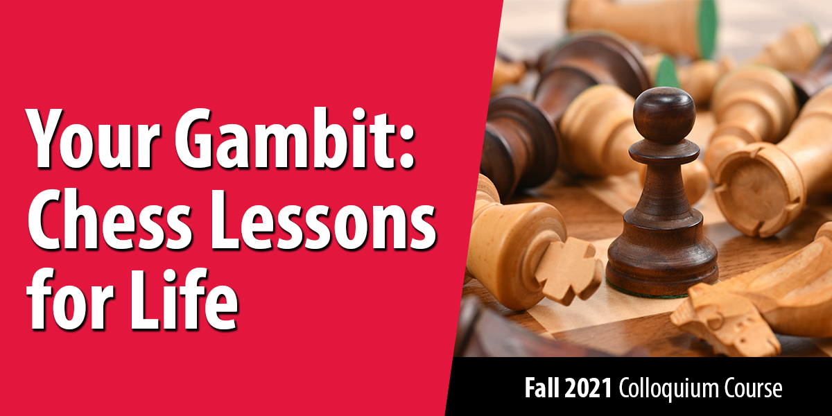Your Gambit: Chess Lessons for Life Colloquium