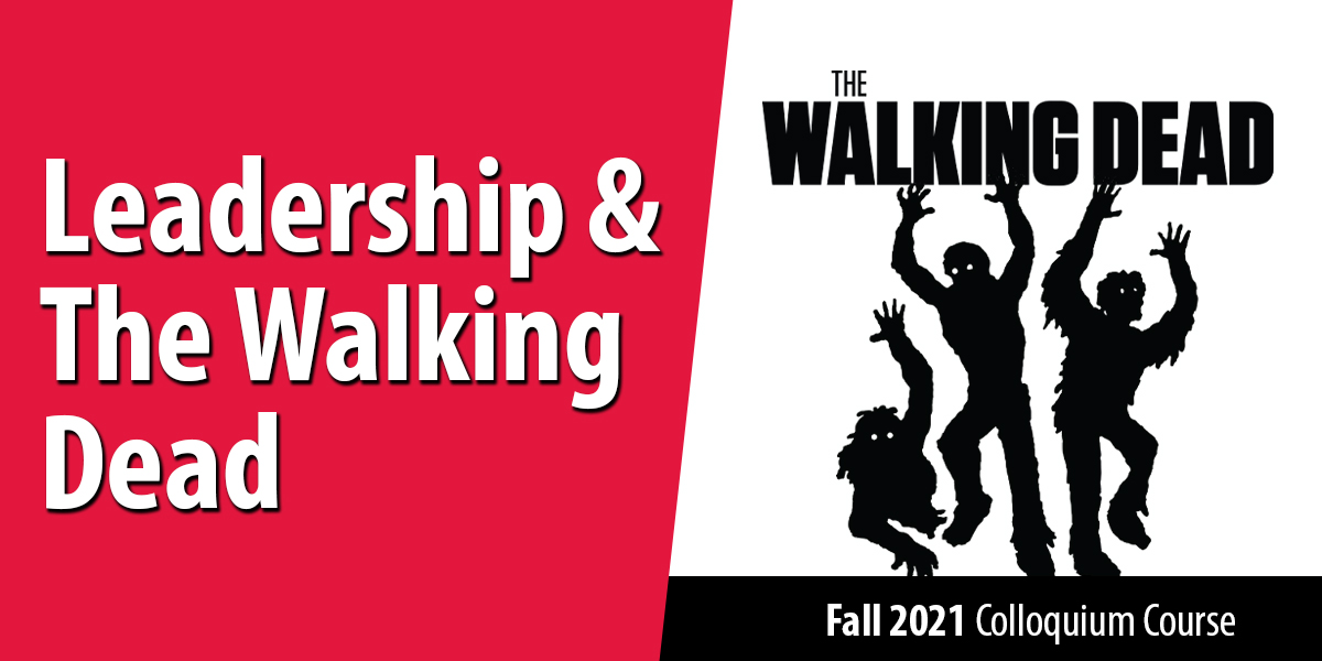 Leadership and the Walking Dead Colloquium