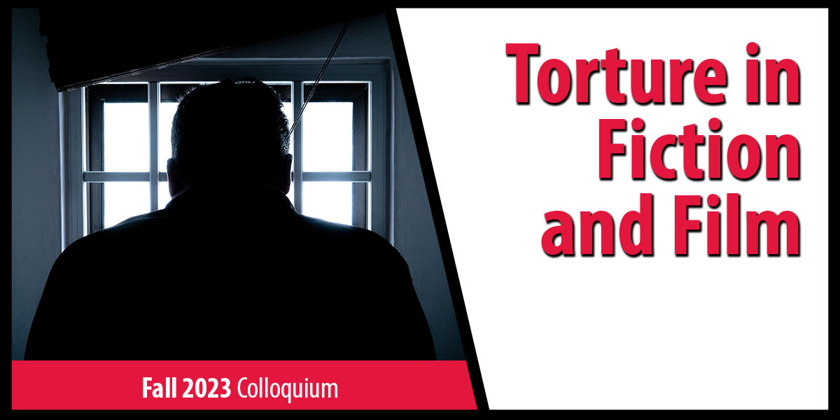 Torture in Fiction and Film - MHC Colloquium