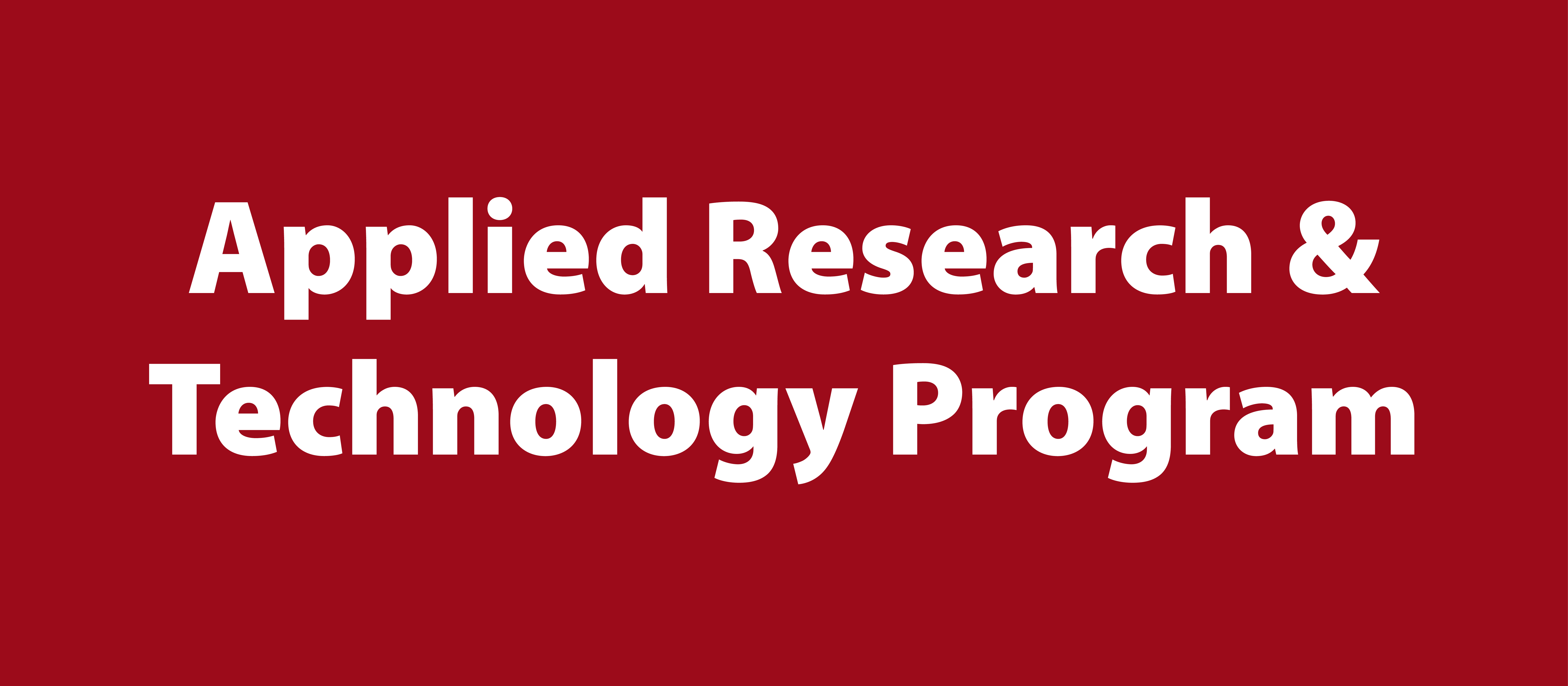Applied Research & Technology Program