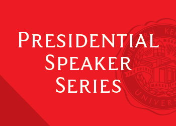 Presidential Speaker Series